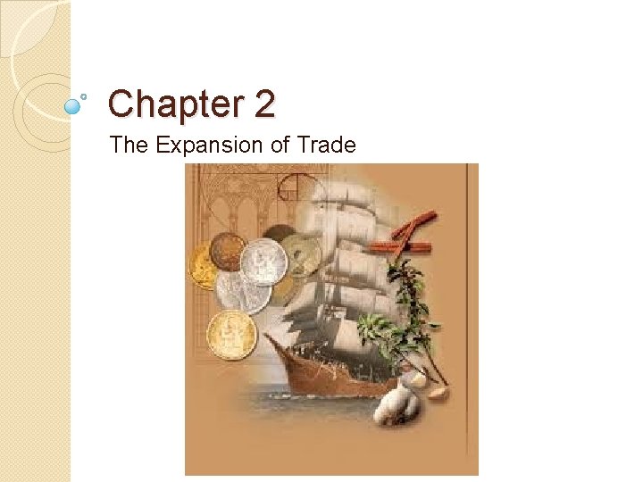 Chapter 2 The Expansion of Trade Worldview Review