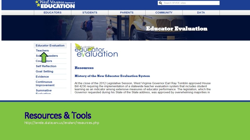 Resources & Tools http: //wvde. state. wv. us/evalwv/resources. php 