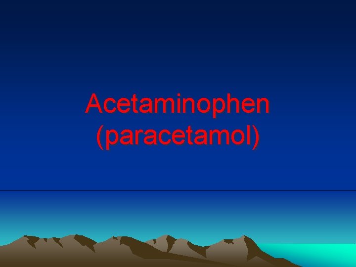 Acetaminophen (paracetamol) 