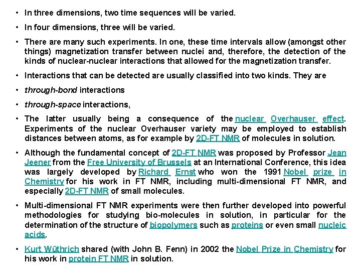  • In three dimensions, two time sequences will be varied. • In four