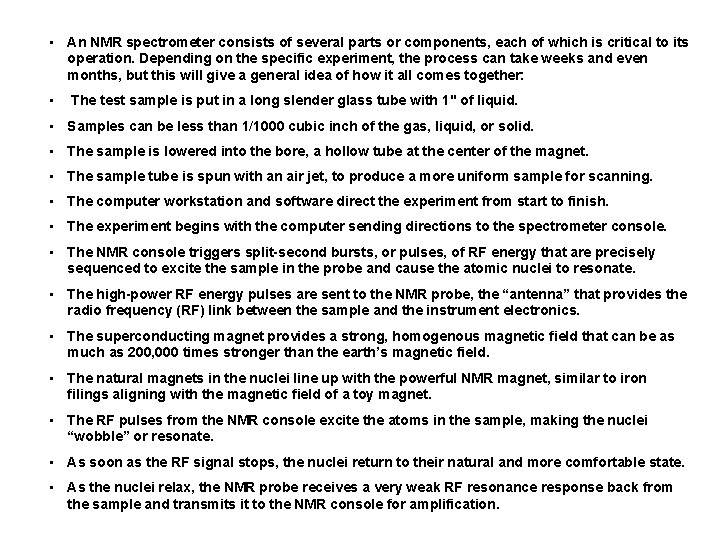  • An NMR spectrometer consists of several parts or components, each of which