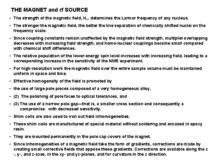 THE MAGNET and rf SOURCE • The strength of the magnetic field, Ho, determines