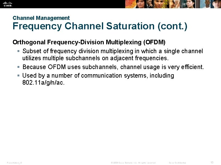 Channel Management Frequency Channel Saturation (cont. ) Orthogonal Frequency-Division Multiplexing (OFDM) § Subset of