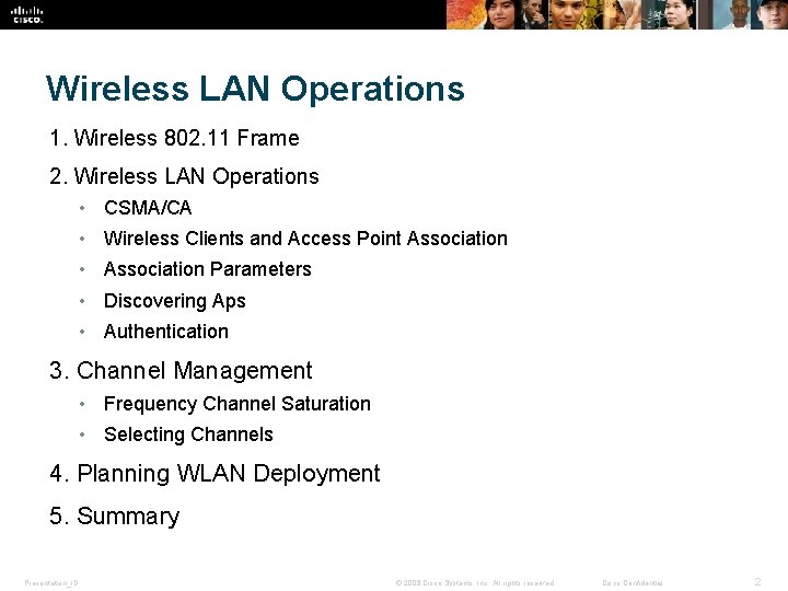 Wireless LAN Operations 1. Wireless 802. 11 Frame 2. Wireless LAN Operations • CSMA/CA