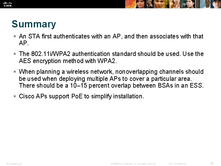 Summary § An STA first authenticates with an AP, and then associates with that