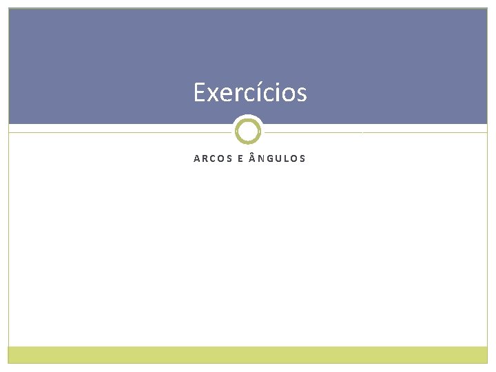 Exercícios ARCOS E NGULOS 