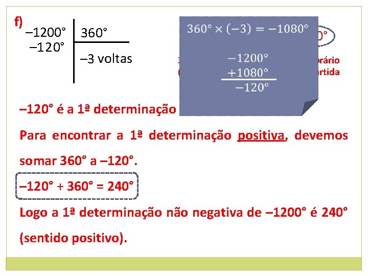 f) – 1200° – 1 2 0° 360° – 3 voltas – 1300°= –