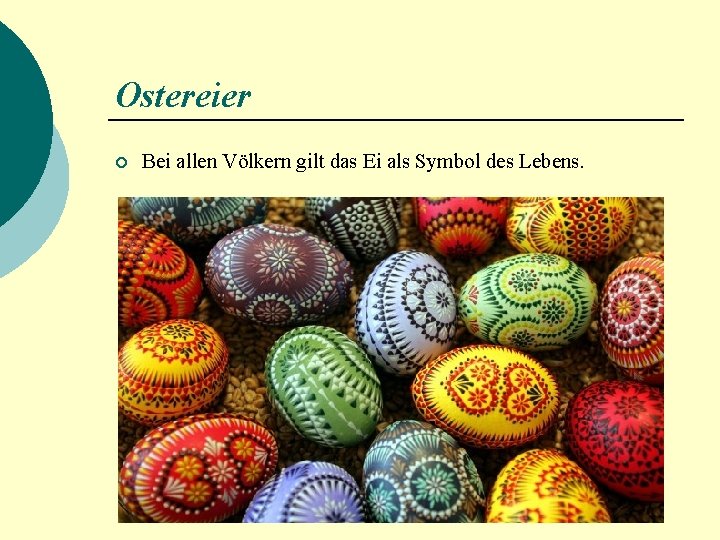 Ostereier ¡ Bei allen Völkern gilt das Ei als Symbol des Lebens. 