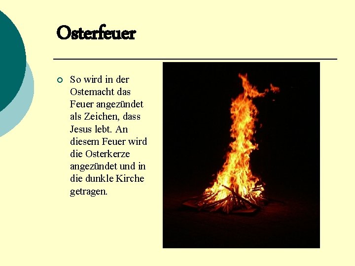 Osterfeuer ¡ So wird in der Ostemacht das Feuer angezündet als Zeichen, dass Jesus