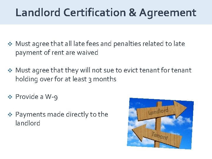 Landlord Certification & Agreement v Must agree that all late fees and penalties related