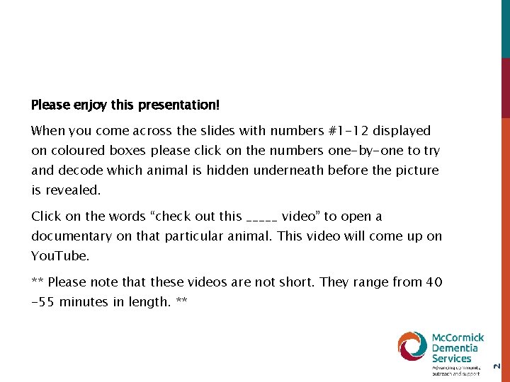 Please enjoy this presentation! When you come across the slides with numbers #1 -12