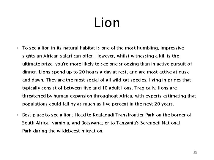 Lion • To see a lion in its natural habitat is one of the