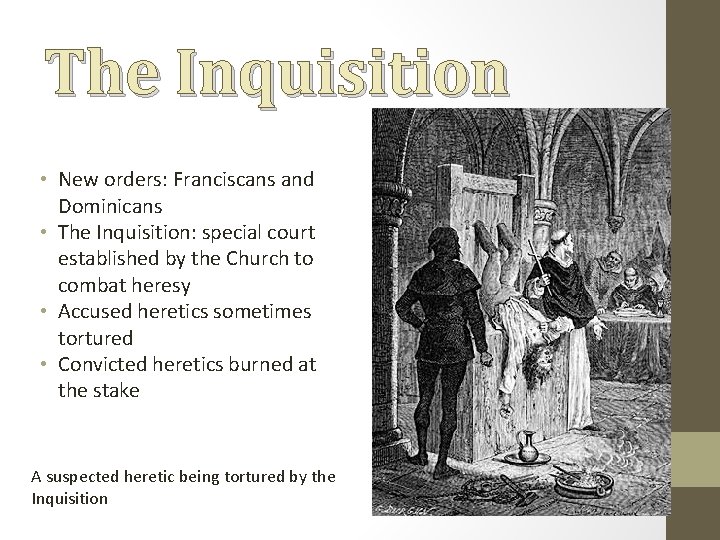 The Inquisition • New orders: Franciscans and Dominicans • The Inquisition: special court established