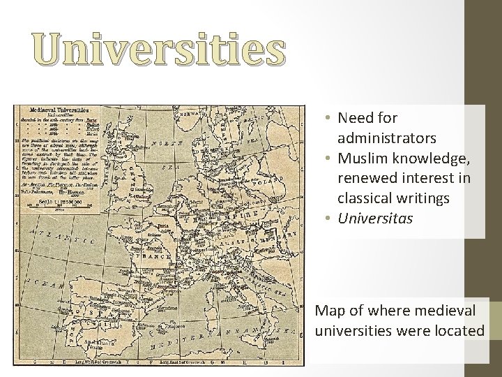 Universities • Need for administrators • Muslim knowledge, renewed interest in classical writings •