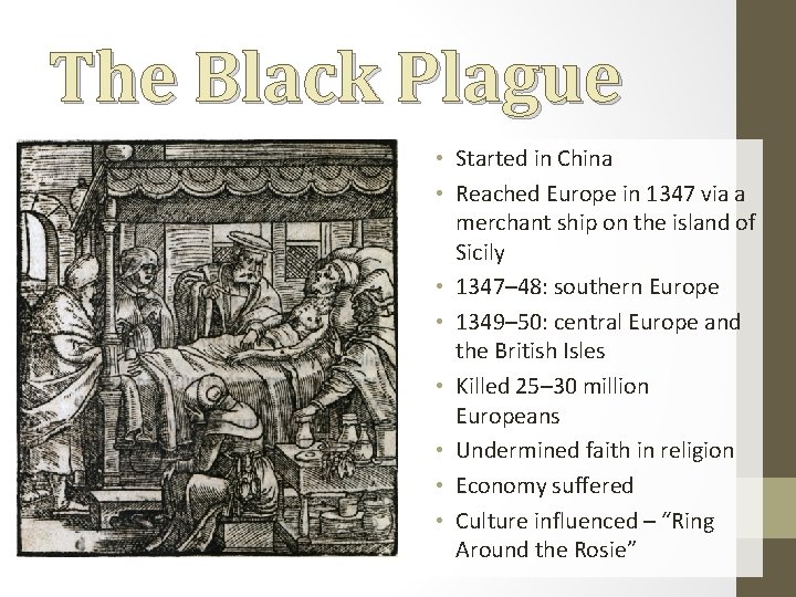 The Black Plague • Started in China • Reached Europe in 1347 via a