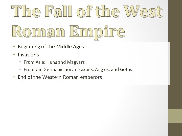 The Fall of the West Roman Empire • Beginning of the Middle Ages •