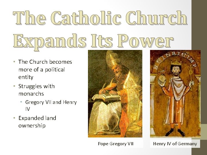 The Catholic Church Expands Its Power • The Church becomes more of a political