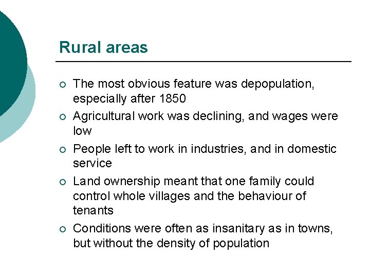 Rural areas ¡ ¡ ¡ The most obvious feature was depopulation, especially after 1850