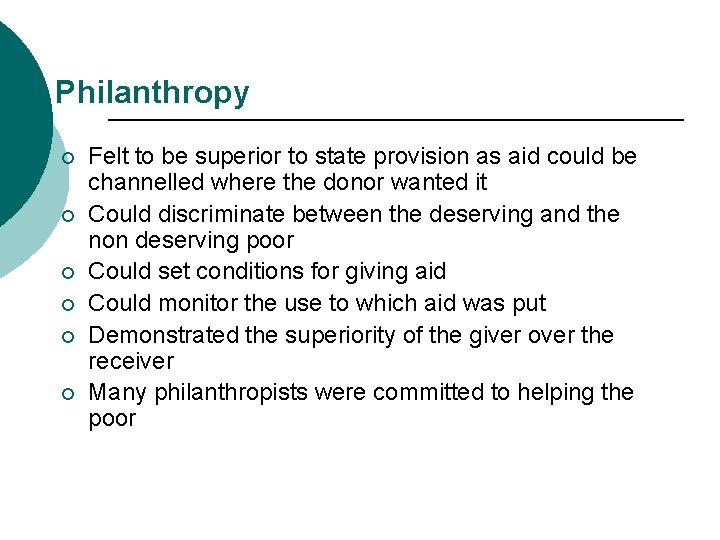 Philanthropy ¡ ¡ ¡ Felt to be superior to state provision as aid could
