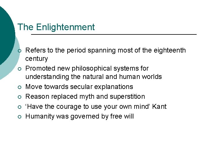 The Enlightenment ¡ ¡ ¡ Refers to the period spanning most of the eighteenth