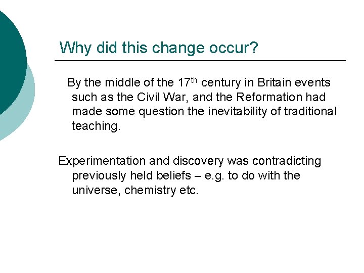 Why did this change occur? By the middle of the 17 th century in
