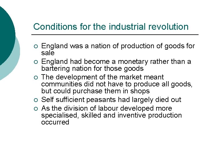 Conditions for the industrial revolution ¡ ¡ ¡ England was a nation of production