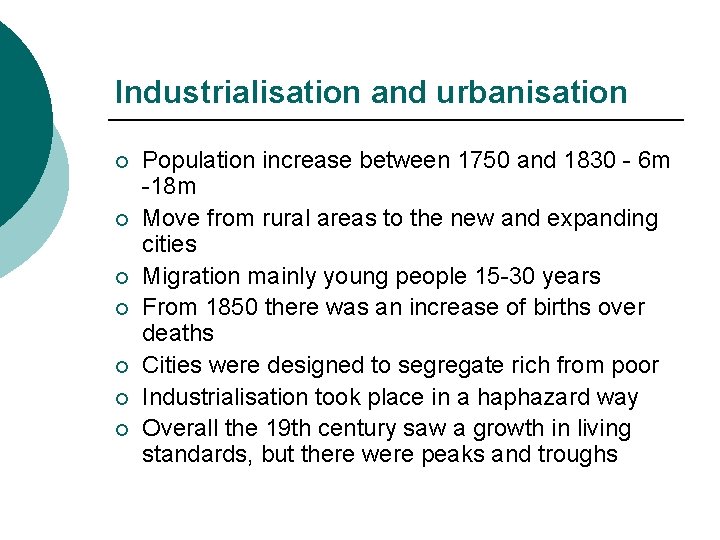 Industrialisation and urbanisation ¡ ¡ ¡ ¡ Population increase between 1750 and 1830 -