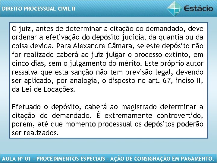 DIREITO PROCESSUAL CIVIL II O juiz, antes de determinar a citação do demandado, deve