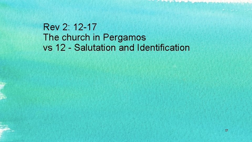 Rev 2: 12 -17 The church in Pergamos vs 12 - Salutation and Identification