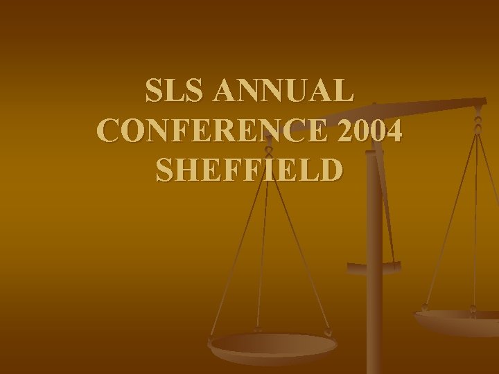 SLS ANNUAL CONFERENCE 2004 SHEFFIELD 