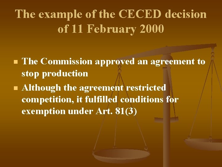 The example of the CECED decision of 11 February 2000 n n The Commission