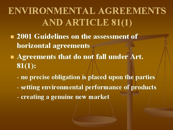 ENVIRONMENTAL AGREEMENTS AND ARTICLE 81(1) n n 2001 Guidelines on the assessment of horizontal