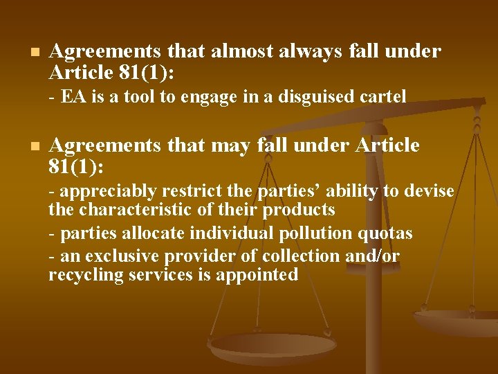 n Agreements that almost always fall under Article 81(1): - EA is a tool