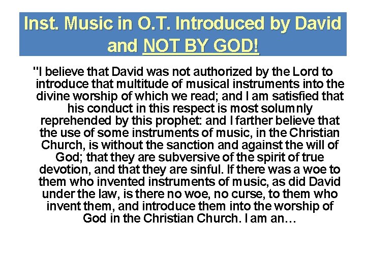 Inst. Music in O. T. Introduced by David and NOT BY GOD! "I believe