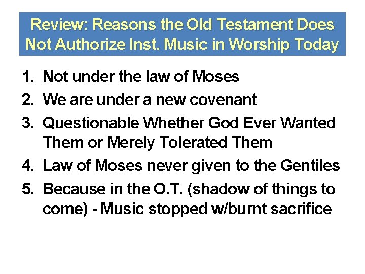 Review: Reasons the Old Testament Does Not Authorize Inst. Music in Worship Today 1.