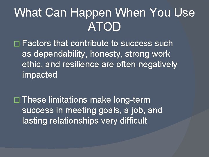 What Can Happen When You Use ATOD � Factors that contribute to success such