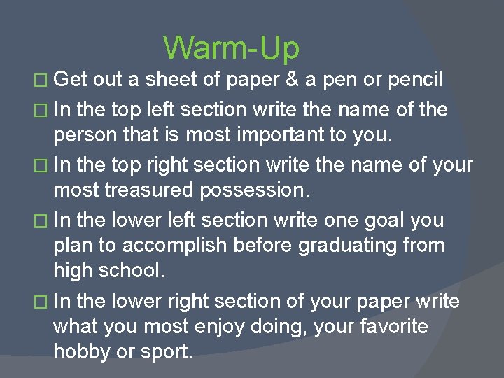 Warm-Up � Get out a sheet of paper & a pen or pencil �