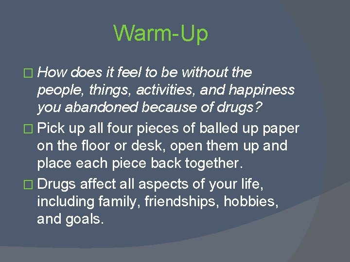 Warm-Up � How does it feel to be without the people, things, activities, and