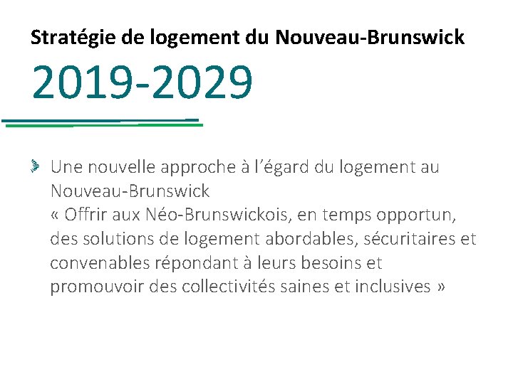 Stratégie de logement du Nouveau-Brunswick 2019 -2029 Une nouvelle approche à l’égard du logement