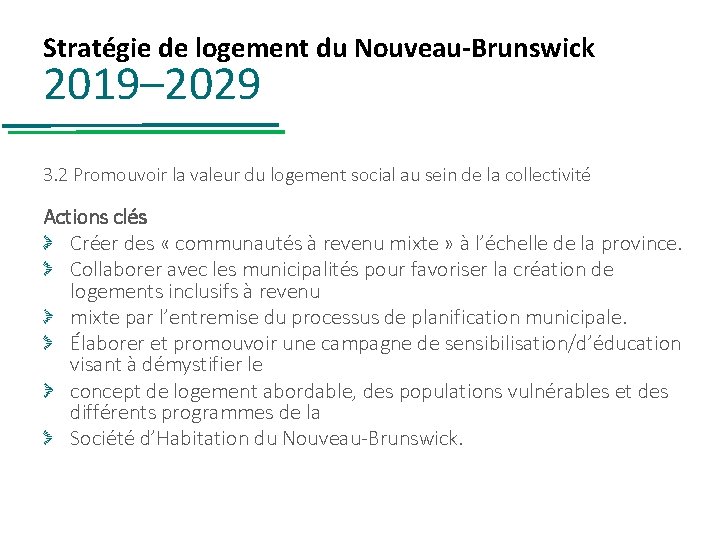 Stratégie de logement du Nouveau-Brunswick 2019– 2029 3. 2 Promouvoir la valeur du logement