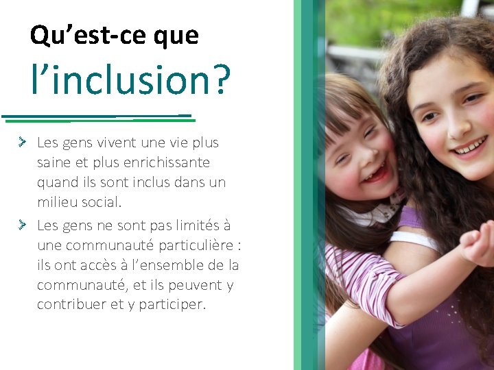 Qu’est-ce que l’inclusion? Les gens vivent une vie plus saine et plus enrichissante quand