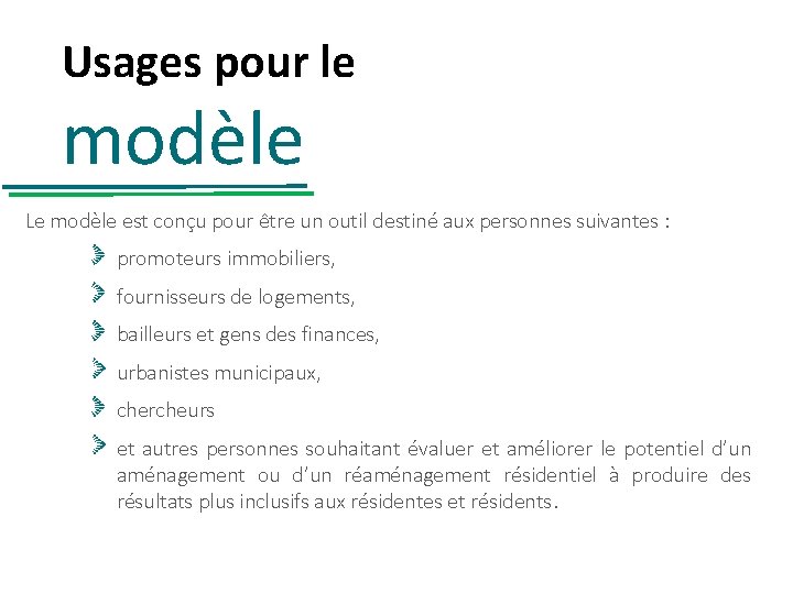 Usages pour le modèle Le modèle est conçu pour être un outil destiné aux