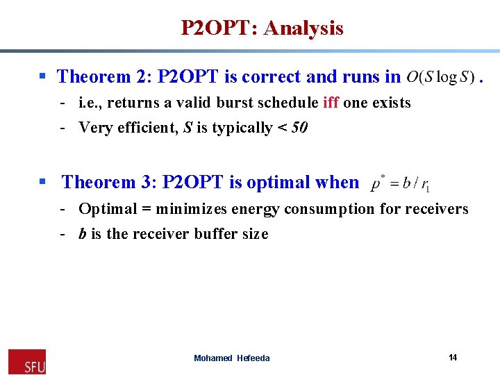 P 2 OPT: Analysis § Theorem 2: P 2 OPT is correct and runs
