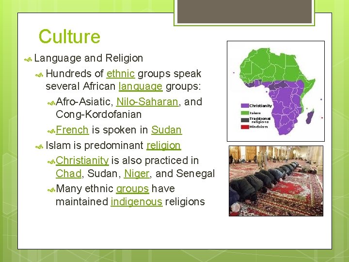Culture Language and Religion Hundreds of ethnic groups speak several African language groups: Afro-Asiatic,