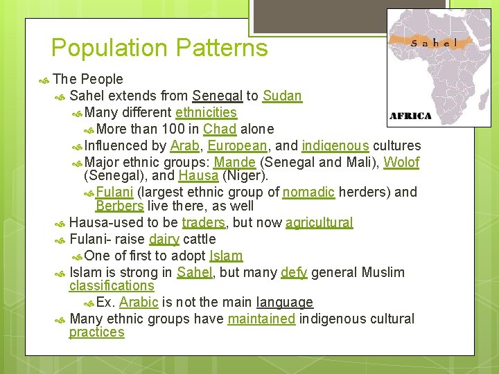Population Patterns The People Sahel extends from Senegal to Sudan Many different ethnicities More