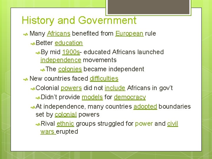 History and Government Many Africans benefited from European rule Better education By mid 1900