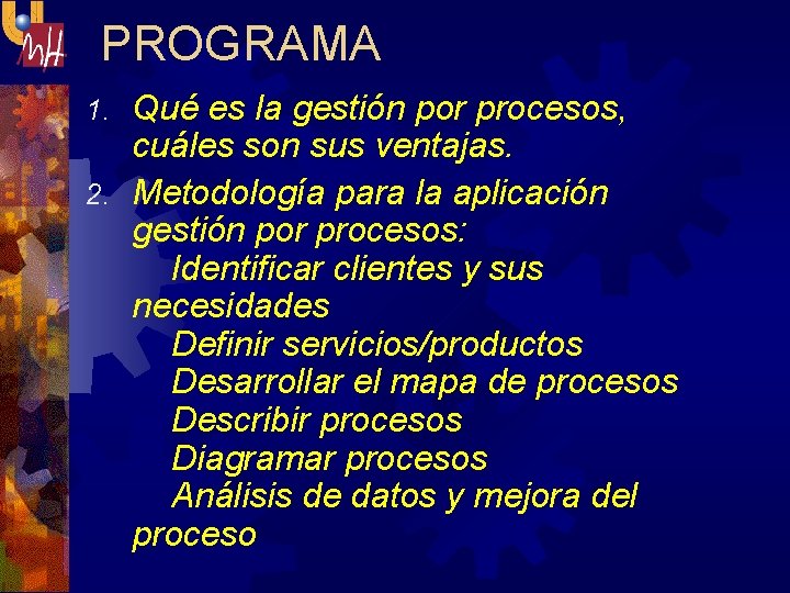 GESTION POR PROCESOS PROGRAMA Qu es la gestin
