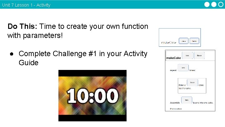 Unit 7 Lesson 1 - Activity Do This: Time to create your own function Unit 7 Lesson 1 - Activity Do This: Time to create your own function