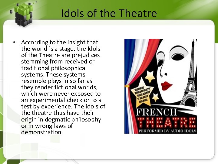 Idols of the Theatre • According to the insight that the world is a
