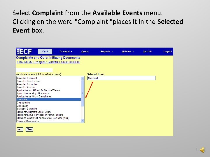 Select Complaint from the Available Events menu. Clicking on the word "Complaint "places it